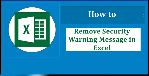 How to Remove Security Warning Message in Excel