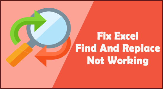 6 Ways To Fix Excel Find And Replace Not Working Issue